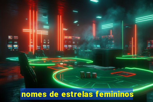 nomes de estrelas femininos